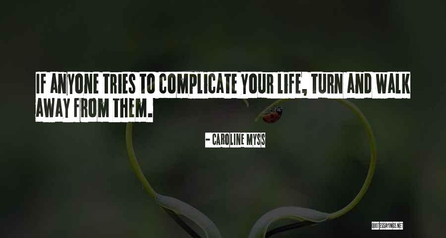 Over Complicate Quotes By Caroline Myss