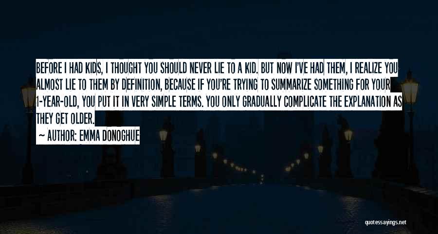 Over Complicate Quotes By Emma Donoghue
