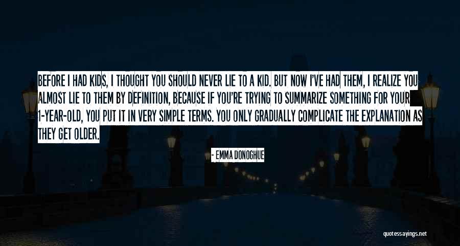 Over Complicate Quotes By Emma Donoghue Over Complicate Quotes By Emma Donoghue