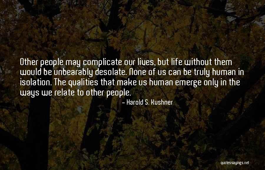 Over Complicate Quotes By Harold S. Kushner