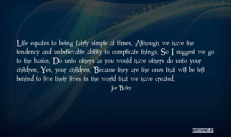 Over Complicate Quotes By Joe Bailey Over Complicate Quotes By Joe Bailey