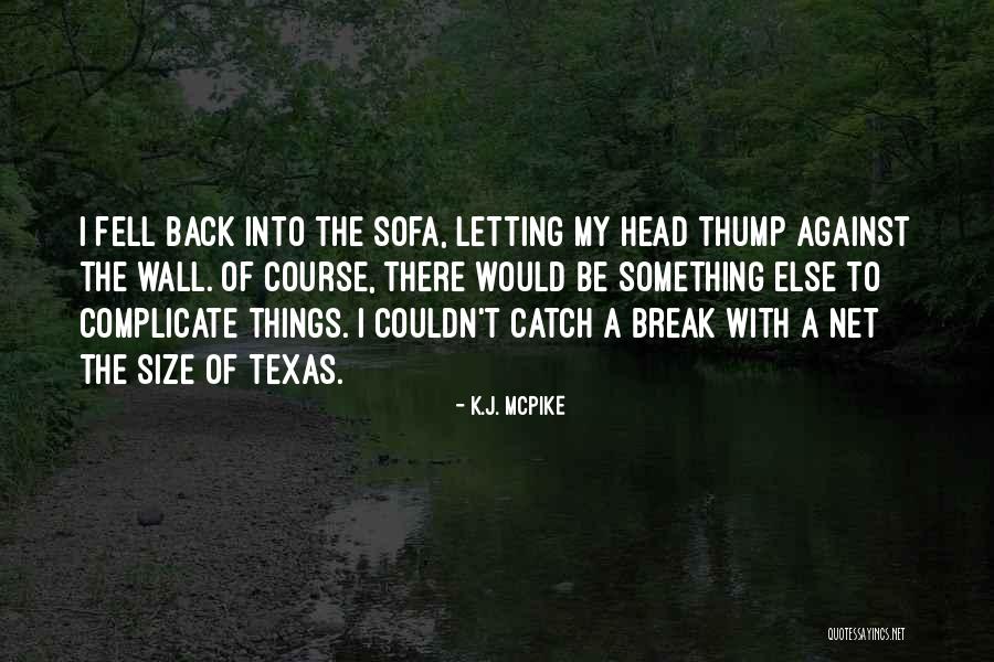 Over Complicate Quotes By K.J. McPike Over Complicate Quotes By K.J. McPike