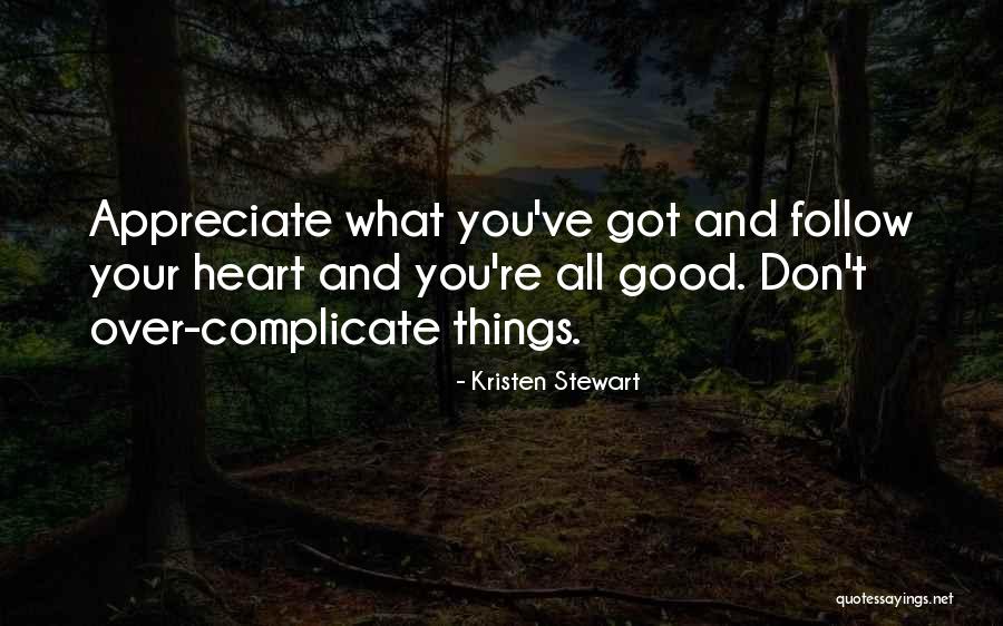 Over Complicate Quotes By Kristen Stewart