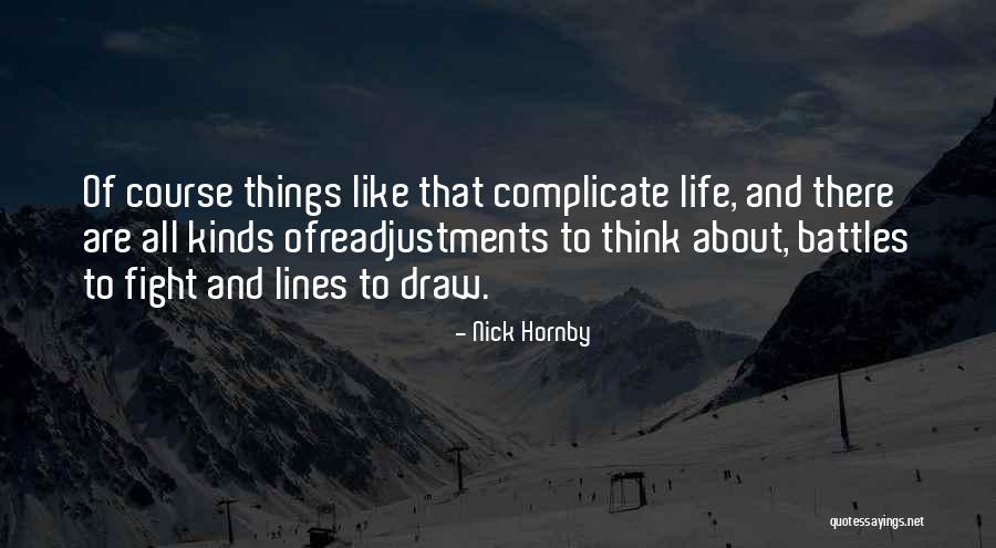 Over Complicate Quotes By Nick Hornby Over Complicate Quotes By Nick Hornby
