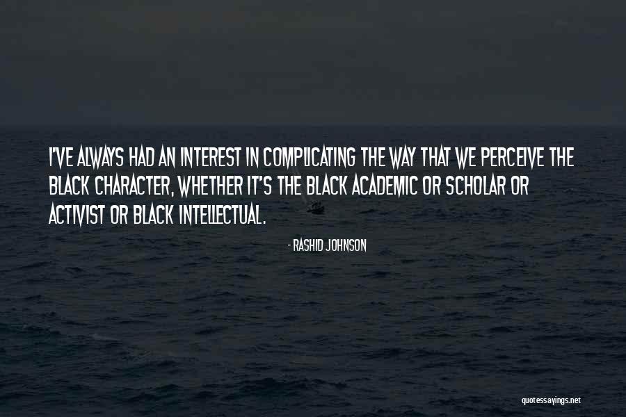 Over Complicating Things Quotes By Rashid Johnson Over Complicating Things Quotes By Rashid Johnson