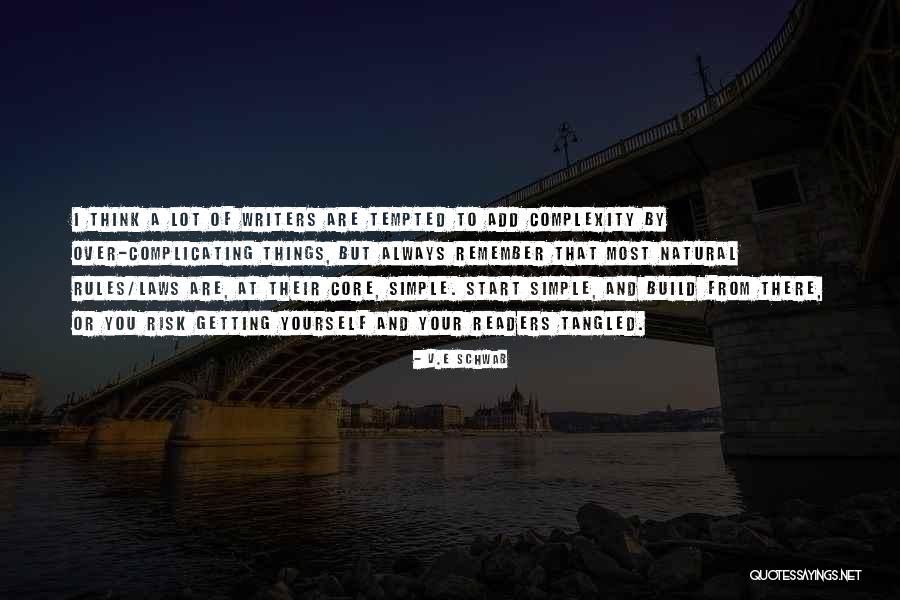Over Complicating Things Quotes By V.E Schwab Over Complicating Things Quotes By V.E Schwab