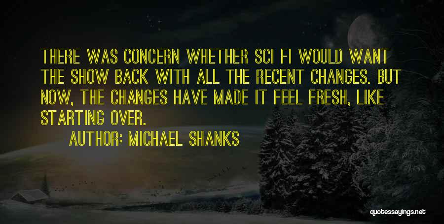 Over Concern Quotes By Michael Shanks