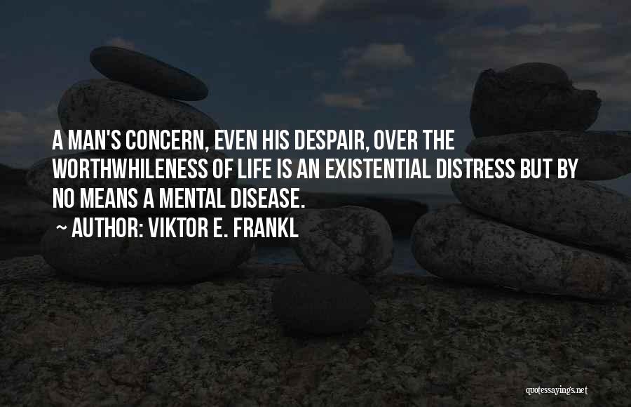 Over Concern Quotes By Viktor E. Frankl