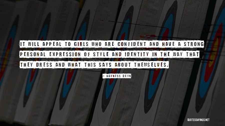 Over Confident Girl Quotes By Agyness Deyn Over Confident Girl Quotes By Agyness Deyn