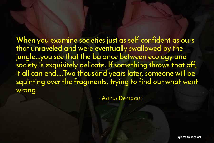 Over Confident Quotes By Arthur Demarest Over Confident Quotes By Arthur Demarest