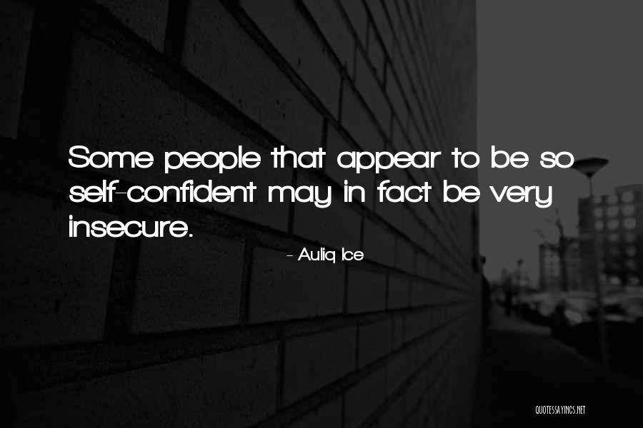 Over Confident Quotes By Auliq Ice Over Confident Quotes By Auliq Ice