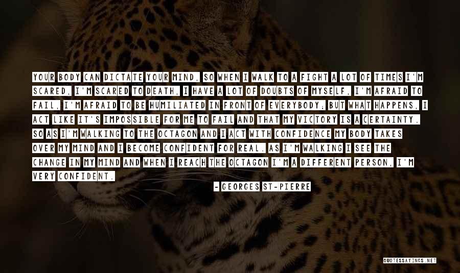 Over Confident Quotes By Georges St-Pierre Over Confident Quotes By Georges St-Pierre