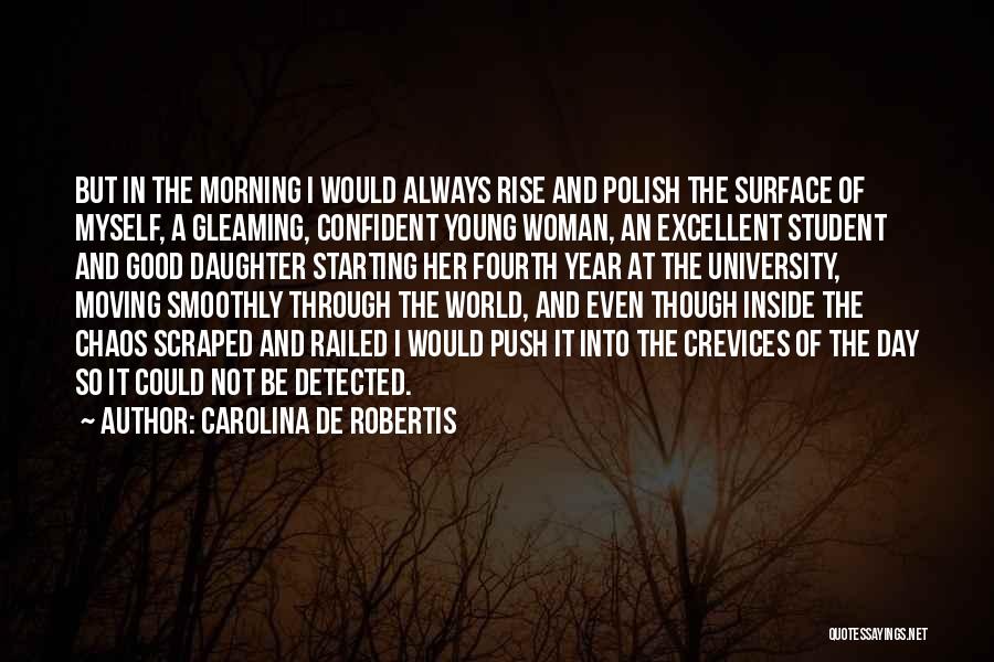 Over Confident Woman Quotes By Carolina De Robertis