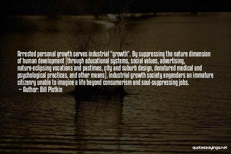 Over Consumerism Quotes By Bill Plotkin
