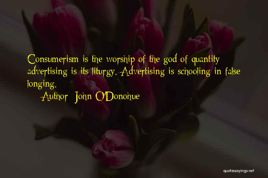 Over Consumerism Quotes By John O'Donohue