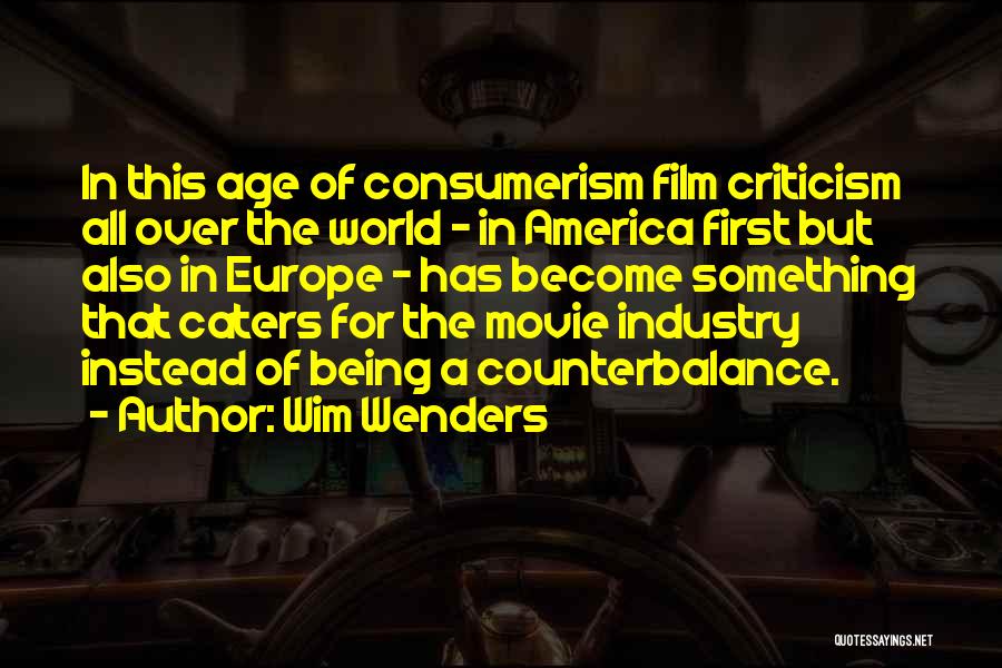 Over Consumerism Quotes By Wim Wenders