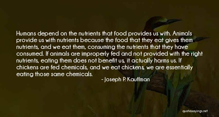 Over Consuming Nutrients Quotes By Joseph P. Kauffman Over Consuming Nutrients Quotes By Joseph P. Kauffman