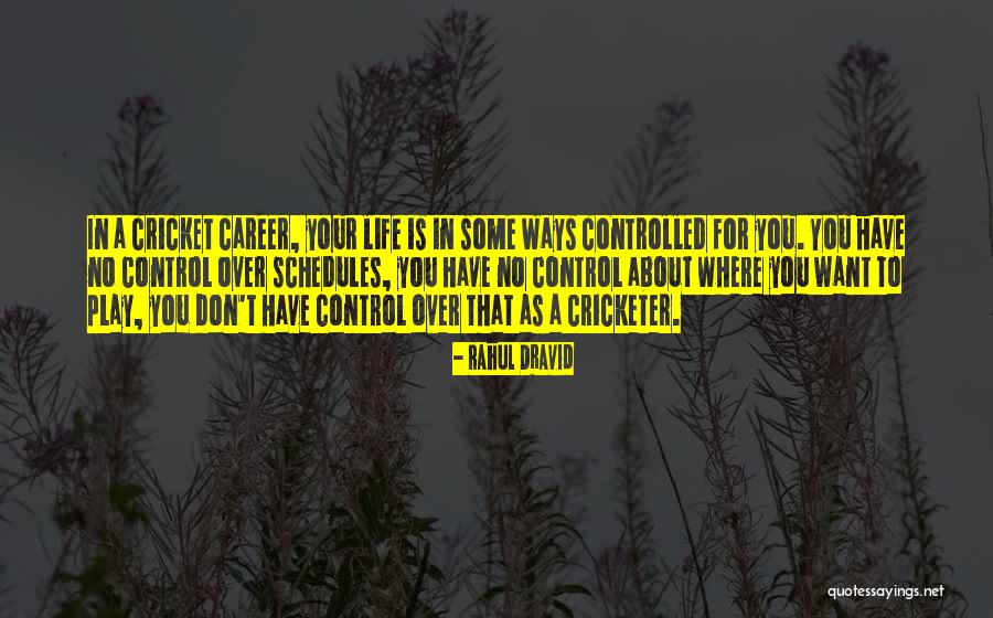 Over Controlled Quotes By Rahul Dravid Over Controlled Quotes By Rahul Dravid