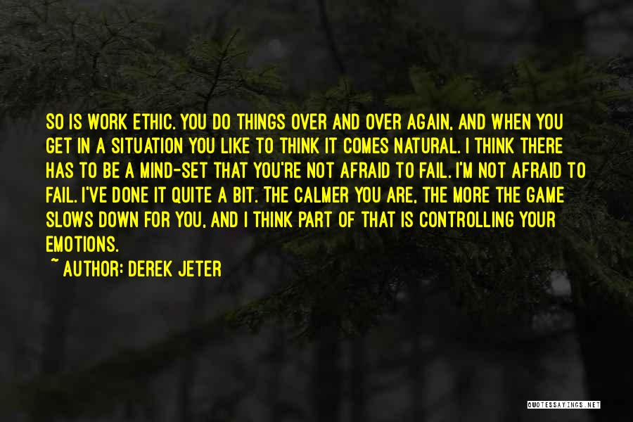 Over Controlling Quotes By Derek Jeter