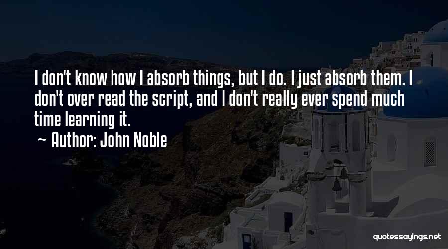Over Do It Quotes By John Noble