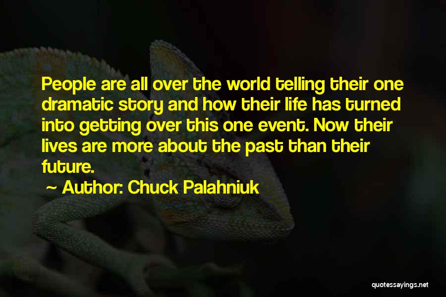 Over Dramatic Quotes By Chuck Palahniuk