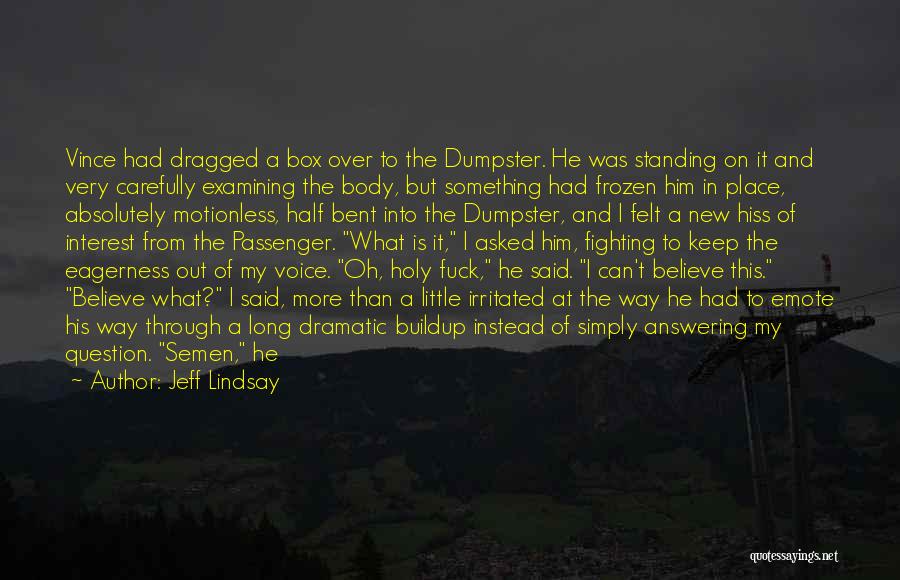 Over Dramatic Quotes By Jeff Lindsay