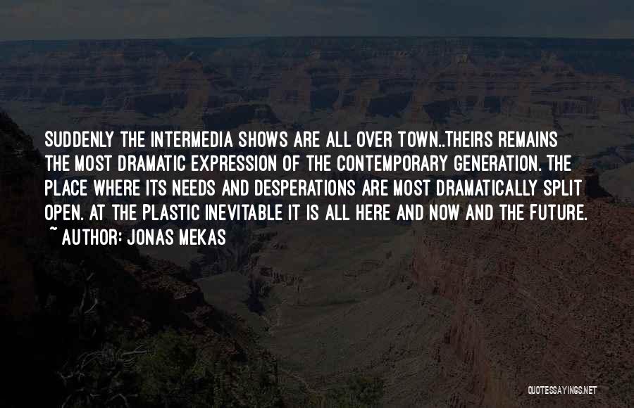 Over Dramatic Quotes By Jonas Mekas