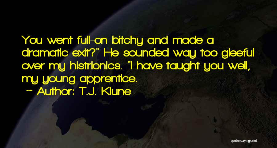 Over Dramatic Quotes By T.J. Klune