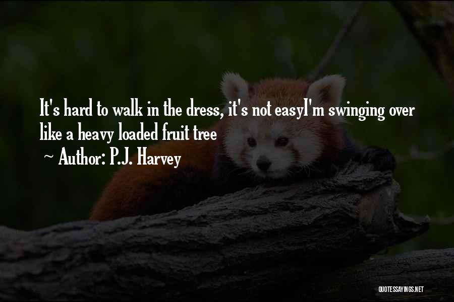 Over Dress Quotes By P.J. Harvey