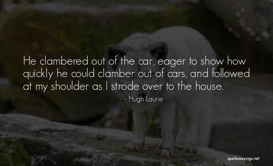 Over Eager Quotes By Hugh Laurie Over Eager Quotes By Hugh Laurie