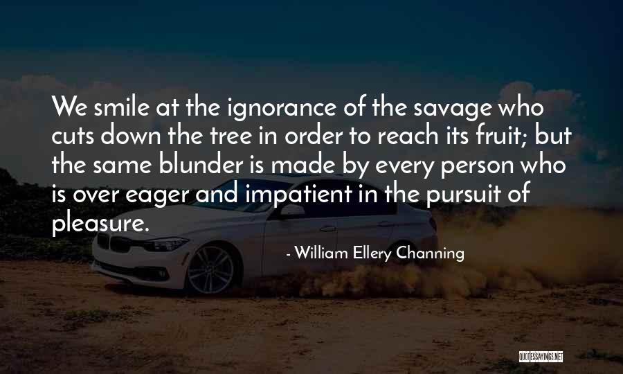 Over Eager Quotes By William Ellery Channing Over Eager Quotes By William Ellery Channing
