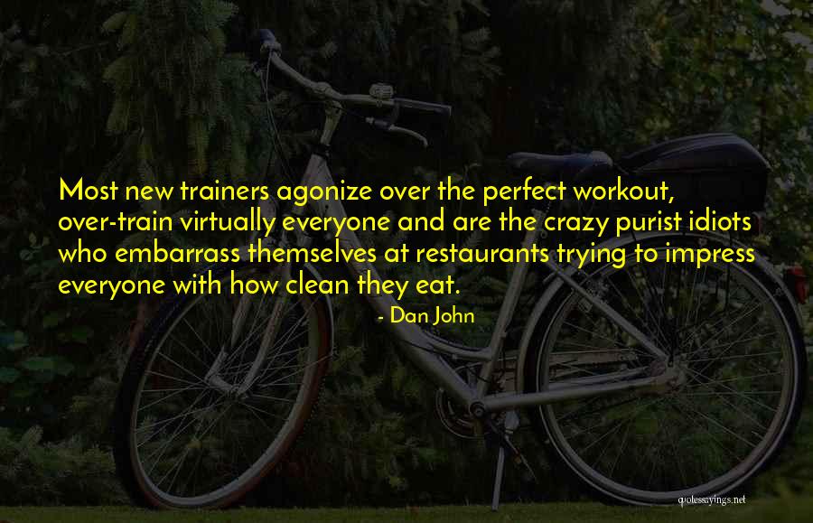 Over Eat Quotes By Dan John Over Eat Quotes By Dan John