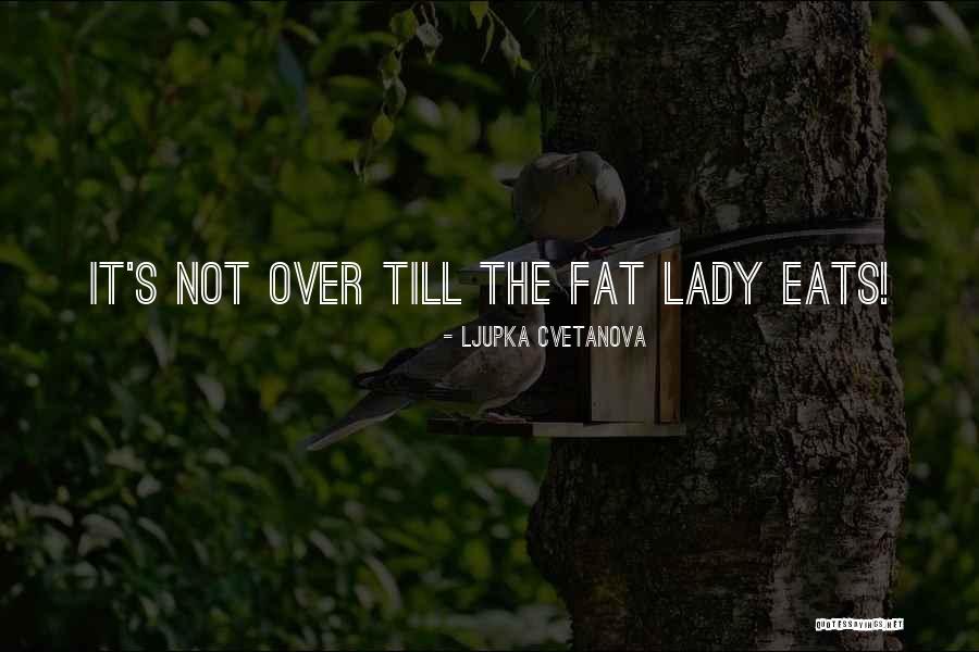 Over Eat Quotes By Ljupka Cvetanova Over Eat Quotes By Ljupka Cvetanova