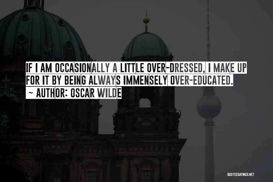 Over Educated Quotes By Oscar Wilde