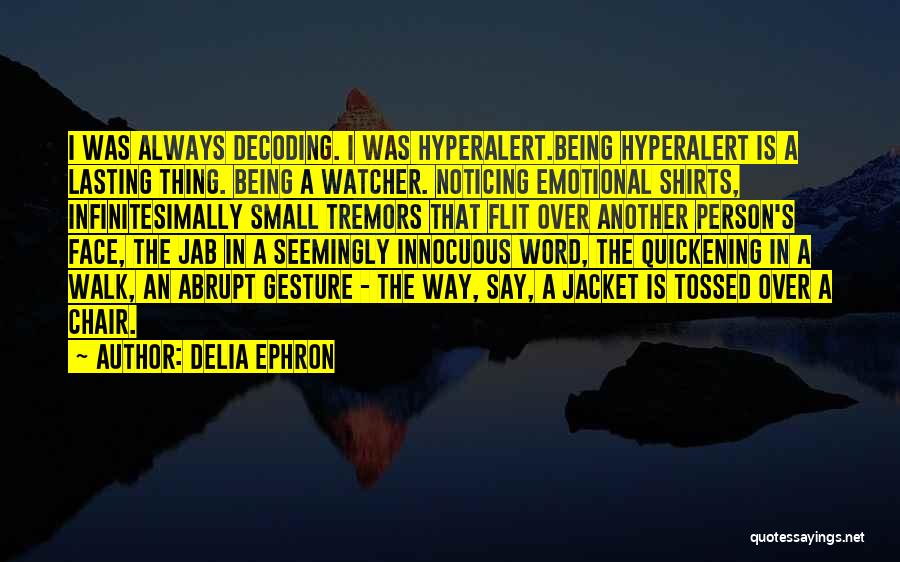 Over Emotional Quotes By Delia Ephron