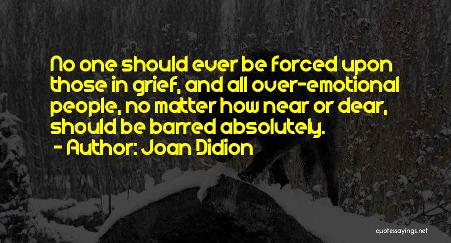Over Emotional Quotes By Joan Didion