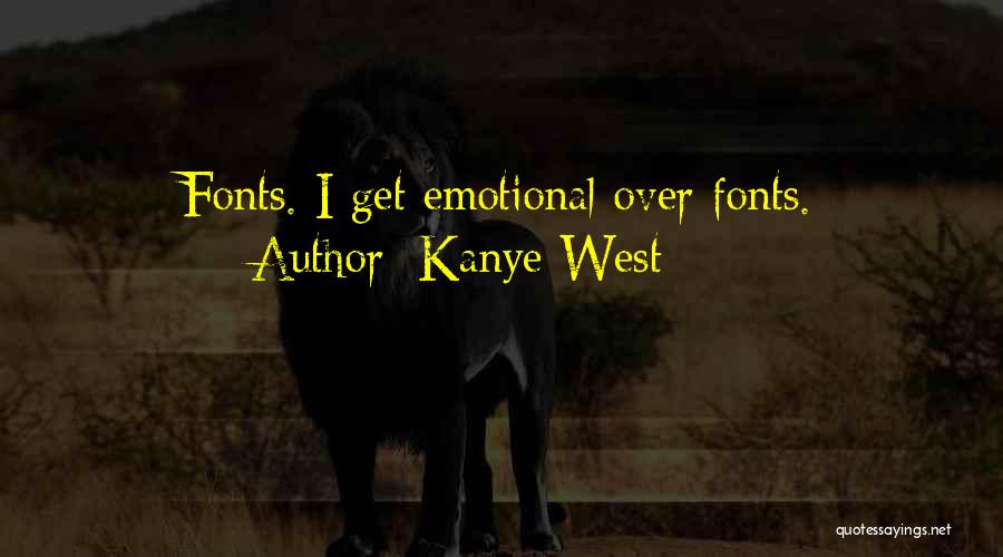 Over Emotional Quotes By Kanye West