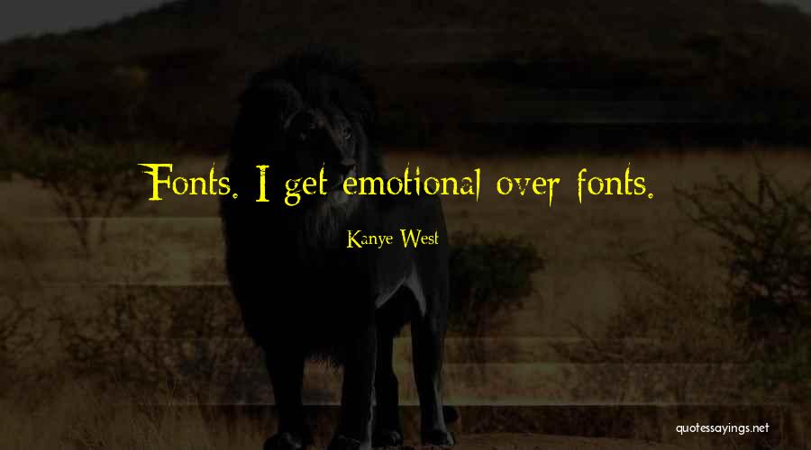 Over Emotional Quotes By Kanye West