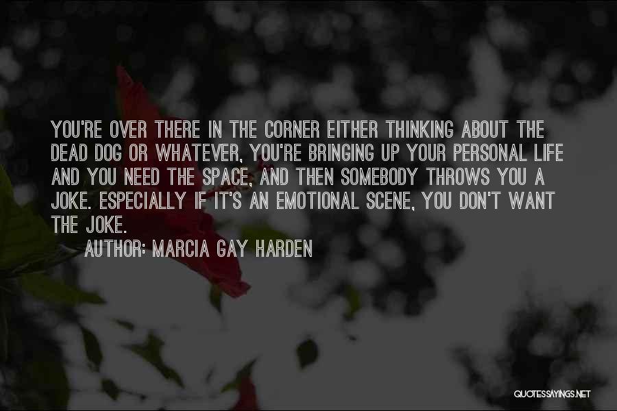 Over Emotional Quotes By Marcia Gay Harden