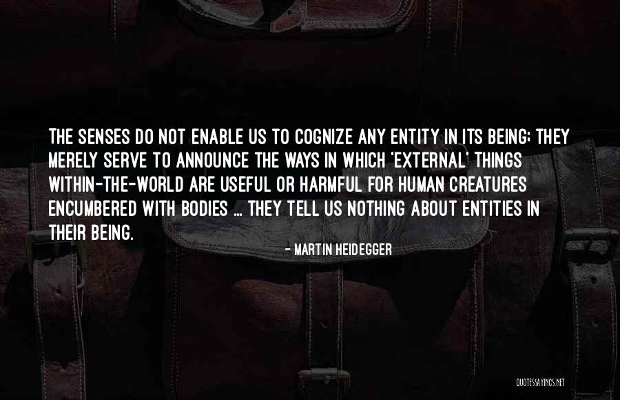 Over Encumbered Quotes By Martin Heidegger Over Encumbered Quotes By Martin Heidegger