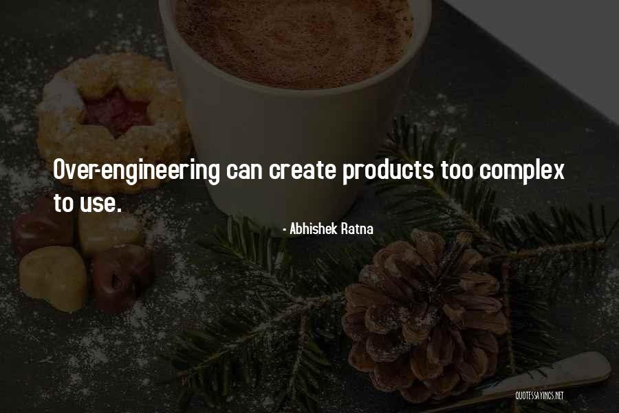 Over Engineering Quotes By Abhishek Ratna