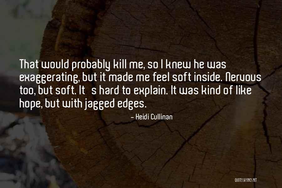 Over Exaggerating Quotes By Heidi Cullinan Over Exaggerating Quotes By Heidi Cullinan