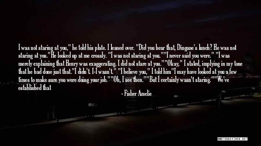 Over Explaining Quotes By Fisher Amelie Over Explaining Quotes By Fisher Amelie