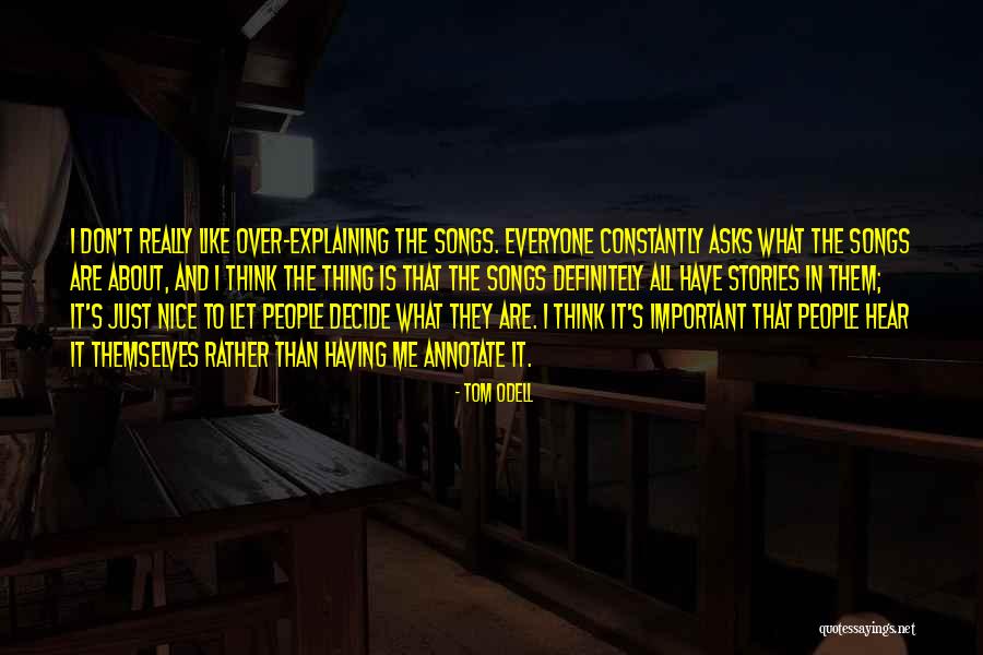Over Explaining Quotes By Tom Odell Over Explaining Quotes By Tom Odell