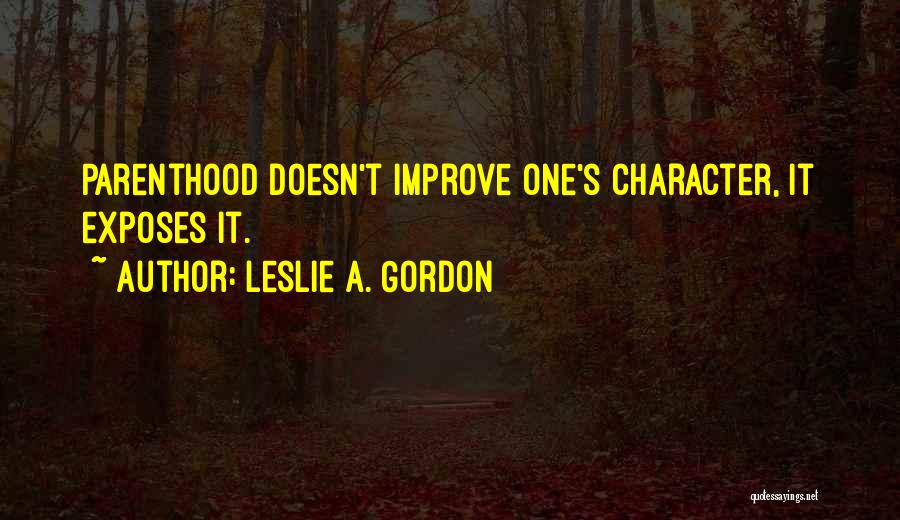 Over Family Drama Quotes By Leslie A. Gordon