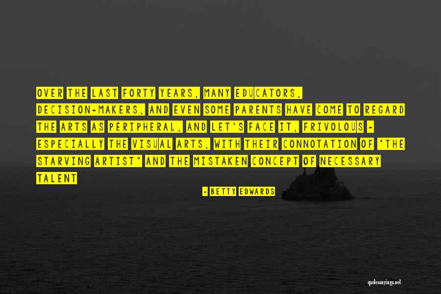 Over Forty Quotes By Betty Edwards Over Forty Quotes By Betty Edwards