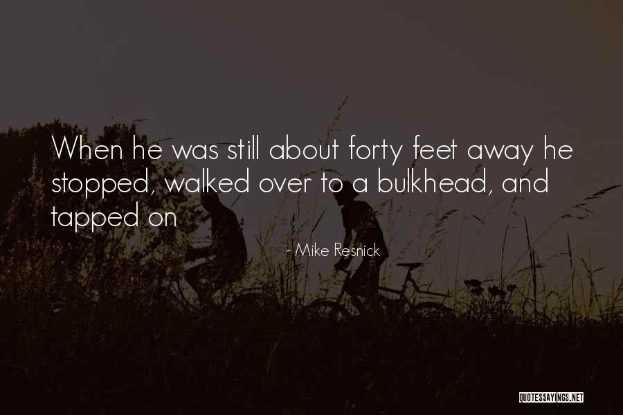 Over Forty Quotes By Mike Resnick Over Forty Quotes By Mike Resnick
