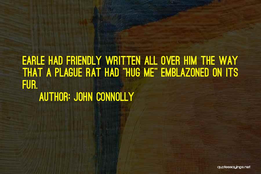 Over Friendly Quotes By John Connolly