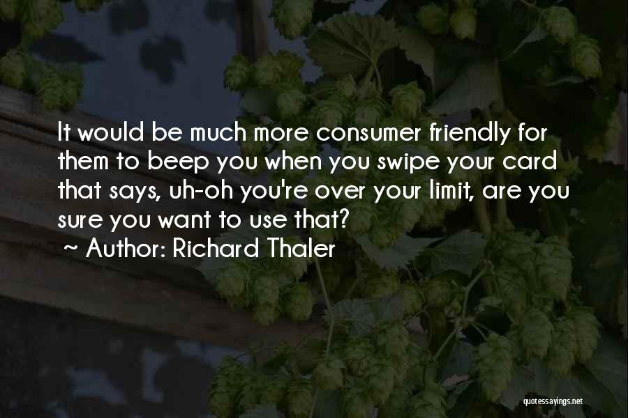 Over Friendly Quotes By Richard Thaler