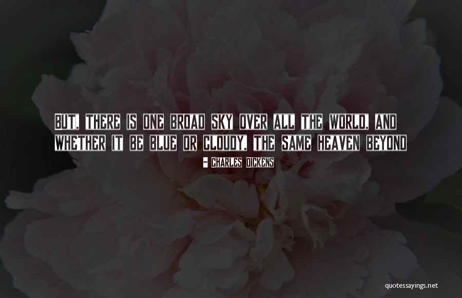 Over Heaven The World Quotes By Charles Dickens Over Heaven The World Quotes By Charles Dickens